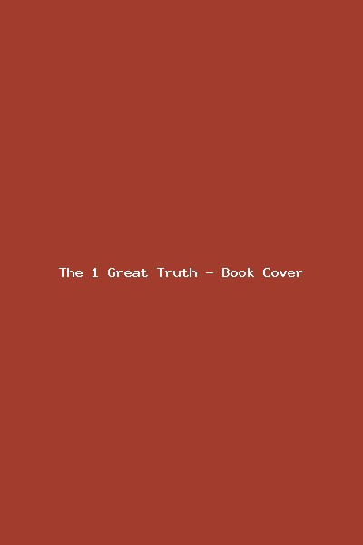 The 1 Great Truth